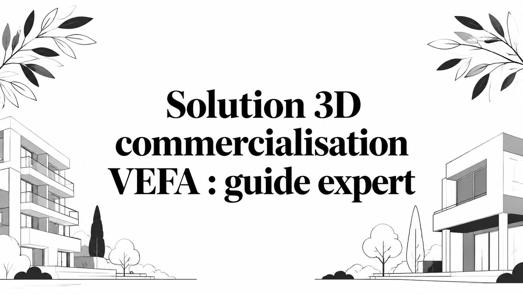 Illustration de l’article solution-3-d-commercialisation-vefa